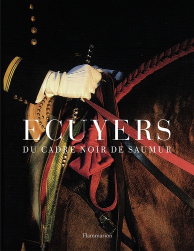 Alain Laurioux - Ecuyers - Du cadre noir de Saumur.