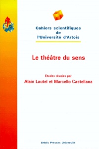 Alain Lautel et Marcello Castellana - Le théâtre du sens.
