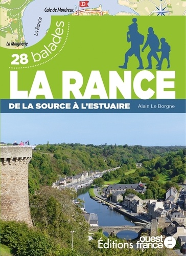 Alain Le Borgne - La Rance - De la source à l'estuaire. 28 balades.