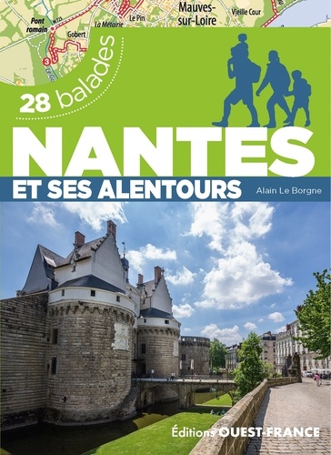 Alain Le Borgne - Nantes et ses alentours - 28 balades.