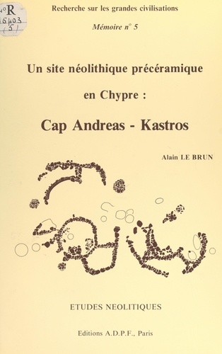 Un site néolithique précéramique en Chypre : Cap Andreas-Kastros