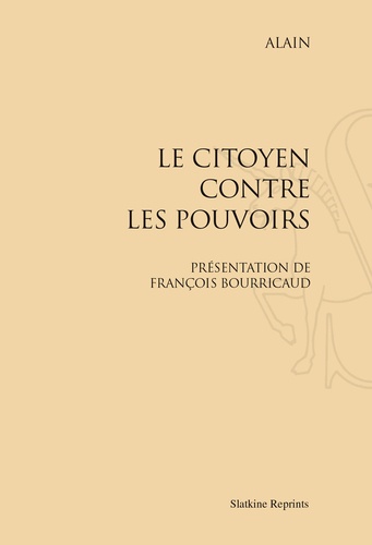  Alain et François Bourricaud - Le citoyen contre les pouvoirs - Réimpression de l'édition de Paris, 1926.