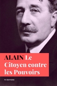  Alain - Le citoyen contre les pouvoirs.