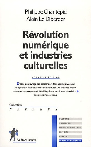 Alain Le Diberder et Philippe Chantepie - Révolution numérique et industries culturelles.