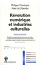 Alain Le Diberder et Philippe Chantepie - Révolution numérique et industries culturelles.