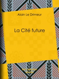 Alain le Drimeur - La Cité future.