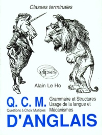 Alain Le Ho - QCM, questions à choix multiples, d'anglais - Grammaire et structures, usages de la langue et mécanismes, classes terminales.