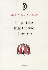Alain Le Ninèze - La petite maîtresse d'école.