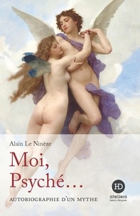 Alain Le Ninèze - Moi, Psyché....