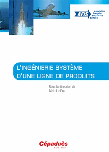 Alain Le Put - L'ingénierie système d'une ligne de produits.
