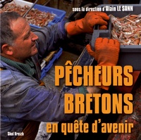 Alain Le Sann - Pêcheurs bretons en quête d'avenir.