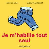 Alain Le Saux et Grégoire Solotareff - Je m'habille tout seul.