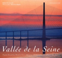 Vallee De La Seine. Paris, Giverny, Rouen, Les Abbayes Normandes, Honfleur, Le Havre