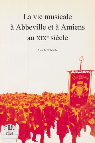 La vie musicale à Abbeville et à Amiens au XIXe siècle