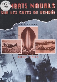 Alain Leberre - Combats navals sur les côtes de Vendée.