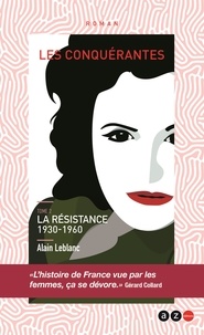 Alain Leblanc - Les conquérantes 2 : Les Conquerantes T2 - La Résistance.