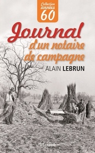 Alain Lebrun - Journal d'un notaire de campagne.