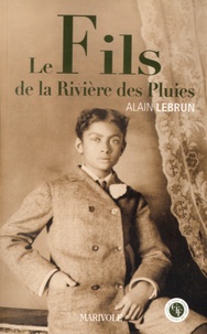 Alain Lebrun - Le fils de la Rivière des Pluies.