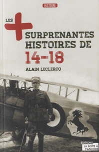 Les plus surprenantes histoires de 14-18