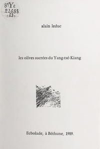 Alain Leduc - Les olives sucrées du Yang-tsé-Kiang.