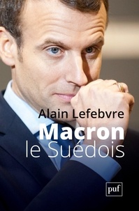 Alain Lefebvre - Macron le Suédois.