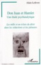 Alain Lefèvre - Dom Juan Et Hamlet Une Etude Psychanalytique. Les Mille Et Un Eclats Du Desir Dans Les Seductions Et Les Jalousies.