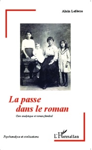 Alain Lefèvre - La passe dans le roman - Cure analytique et roman familial.