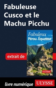 Alain Legault - FABULEUX  : Fabuleuse Cusco et le Machu Picchu.