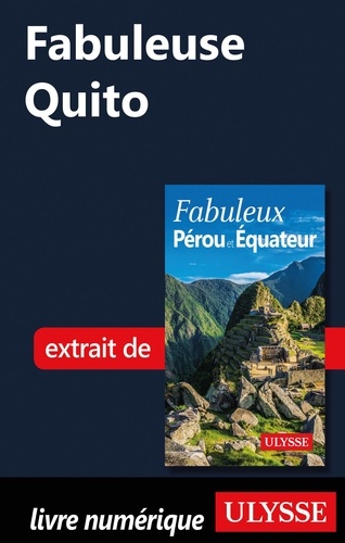 FABULEUX  Fabuleuse Quito
