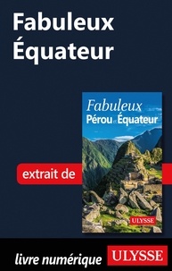 Alain Legault - FABULEUX  : Fabuleux Equateur.
