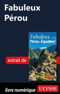 Alain Legault - FABULEUX  : Fabuleux Pérou.