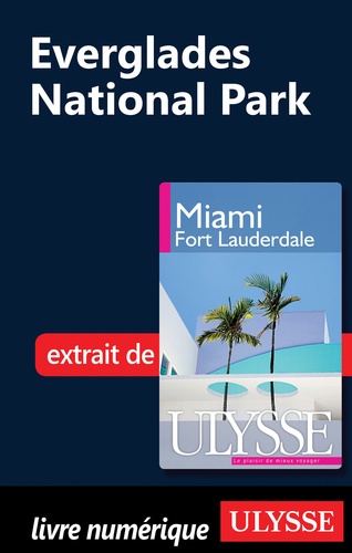 Miami Fort Lauderdale. Everglades National Park 4e édition