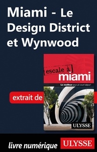 Alain Legault - Miami - Le Design District et Wynwood.