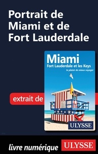 Alain Legault et Claude Morneau - Portrait de Miami et de Fort Lauderdale.