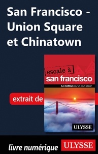 Alain Legault - San Francisco - Union Square et Chinatown.
