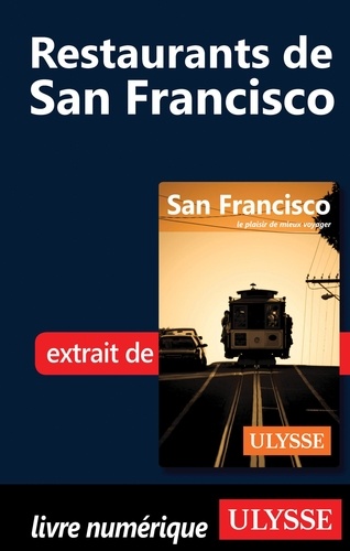 San Francisco. Restaurants de San Francisco 6e édition