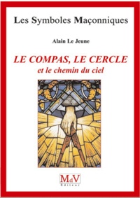 Alain Lejeune - Le compas, le cercle et le chemin du ciel.