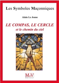 Alain Lejeune - N.46 Le compas, le cercle et le chemin du ciel.