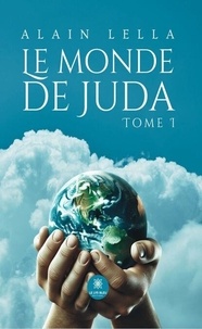 Livres gratuits en ligne à lire maintenant pas de téléchargement Le monde de Juda - Tome I 9791042258078 par  (Litterature Francaise) 