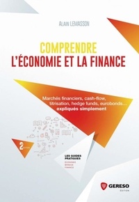Comprendre léconomie et la finance - Marchés financiers, cash-flow, titrisation, hedge funds, eurobonds... expliqués simplement.pdf