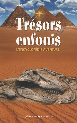 Alain Lemire - Trésors enfouis - L'encyclopédie aventure.