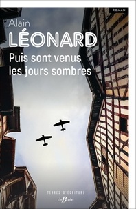 Alain Léonard - Puis sont venus les jours sombres.
