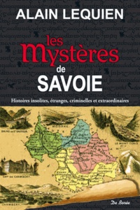 Alain Lequien - Les mystères de Savoie.