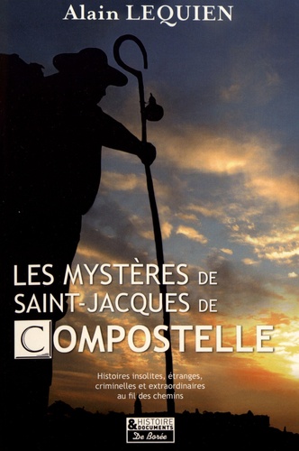 Les mystères des chemins de Saint-Jacques-de-Compostelle