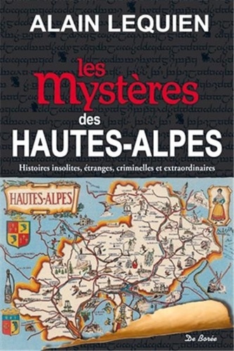 Alain Lequien - Les mystères des Hautes-Alpes.