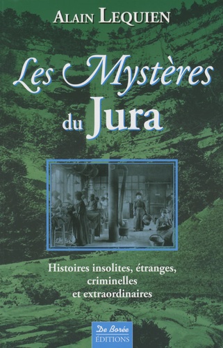Alain Lequien - Les Mystères du Jura.