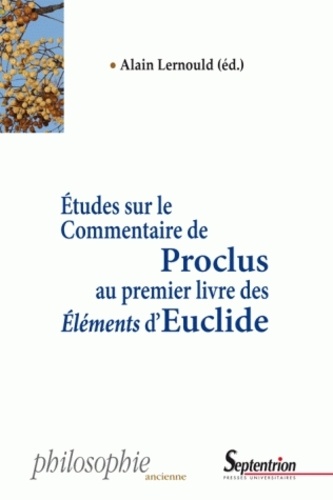 Alain Lernould - Etudes sur le commentaire de Proclus au premier livre des éléments d'Euclide.