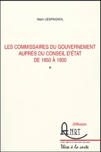 Les commissaires du gouvernement auprès du Conseil d'Etat de 1850 à 1900