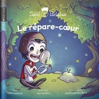Alain Lessard et Myriam Roy - Le répare-coeur.