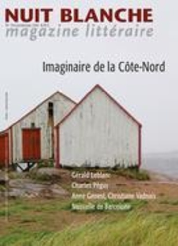 Alain Lessard et Suzanne Leclerc - Nuit blanche, magazine littéra  : Nuit blanche, magazine littéraire. No. 154, Printemps 2019 - Imaginaire de la Côte-Nord.
